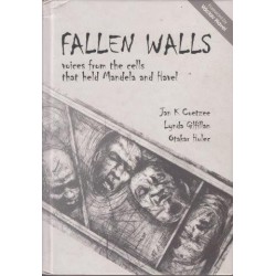 Fallen Walls Voices from the Cells that Held Mandela and Havel