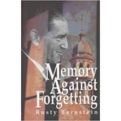 Memory Against Forgetting - Memoir Of A Life In South African Politics 1938-1964