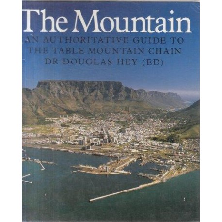 The Mountain - an Authoritative Guide to the Table Mountain Chain