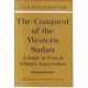 The Conquest of the Western Sudan: A Study in French Military Imperialism
