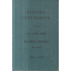 Eeufees-Gedenkboek van die Ned. Geref. Kerk Heidelberg 1855-1955