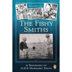 The Fishy Smiths - A Biography Of JLB & Margaret Smith