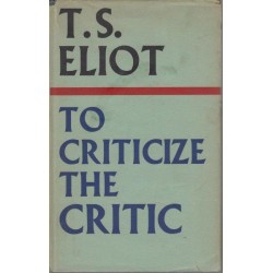 To Criticize the Critic and Other Writings (First Edition)