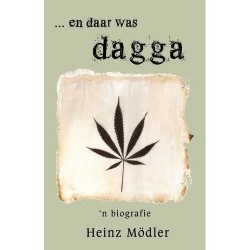 ...en daar was Dagga: 'n Biografie (Signed)