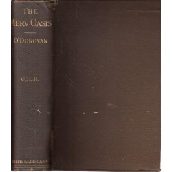 The Merv Oasis: Travels and Adventures East of the Caspian During the Years 1879-80-81	 (Vol. II)