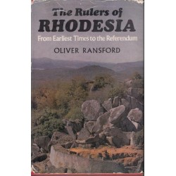 The Rulers of Rhodesia - From Earliest Times to the Referendum (Hardcover)