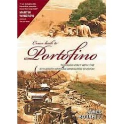 Come Back to Portofino - Through Italy with the 6th SA Armoured Division (Special Order ALLOW 5-7 Days)